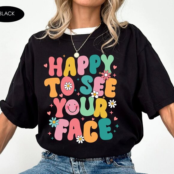 Happy To See Your Face Teacher Back To School First Day Classroom Graphic Tee159 - Picture 1 of 5